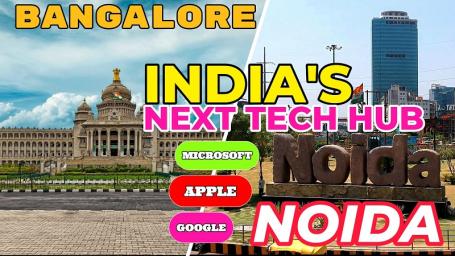 Noida: The New IT Hub of India Replacing Bangalore?